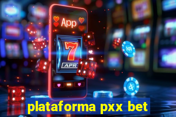 plataforma pxx bet